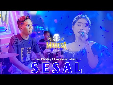 SESAL- EVA KHOLIQ - Mahesa Music #dhehan_audio - The Big Family of Bestman