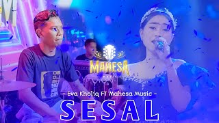 Download lagu SESAL- EVA KHOLIQ - Mahesa Music #dhehan_audio - The Big Family of Bestman mp3