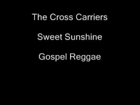 The Cross Carriers- Sweet Sunshine