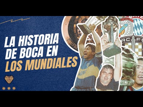 La Historia de Boca en Los Mundiales