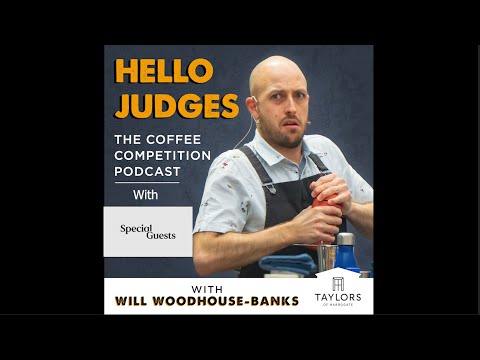 Episode 2: Paul Ross. Hello Judges, The Coffee Competition Podcast with Will Woodhouse-Banks