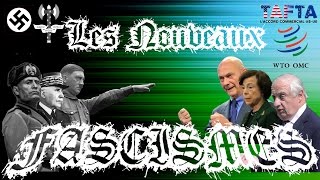 [2/3] – OMC, TAFTA,… Les Nouveaux Fascismes - Economicons #5