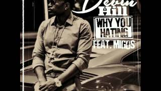 Devin Hill feat. Quavo Of the MIGOS "WHY YOU HATING"