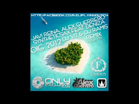 Javi Reina, Alex Guerrero, Syntheticsax feat. DeniZa - Oig 2012 [DJ V1t & DJ Ramis Remix]