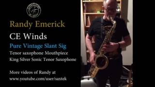 Randy Emerick plays CE Winds Pure Vintage Slant Sig on King Silversonic tenor sax