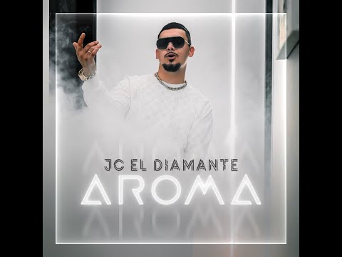 JC EL DIAMANTE - AROMA (Lyrics/Letra)