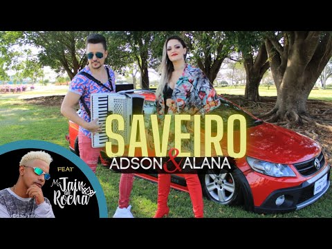 SAVEIRO - ADSON E ALANA  + MC JAIR DA ROCHA ( Clipe Oficial ) / sertanejo / funk / remix 2022