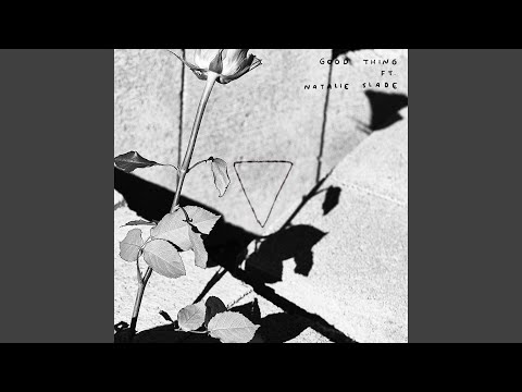 Good Thing (feat. Natalie Slade)