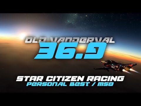 Star Citizen Racing | 36.9 lap time | Old Vanderval | M50 | Alpha 3.8.0