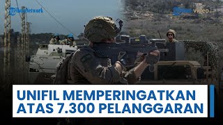 Perang Garis Biru Berpotensi Terjadi? UNIFIL Memperingatkan Israel atas 7.300 Pelanggaran di Lebanon