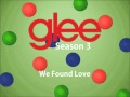 We Found Love (Glee Cast Version) 