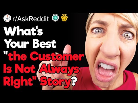 The Customer Is NOT Always Right