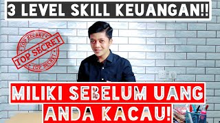 Download lagu 3 LEVEL SKILL KEUANGAN! PELAJARI AGAR UANG ANDA TIDAK KACAU! mp3 Download lagu 3 LEVEL SKILL KEUANGAN! PELAJARI AGAR UANG ANDA TIDAK KACAU! mp3