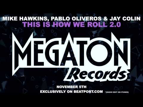 Mike Hawkins, Pablo Oliveros & Jay Colin - This is How We Roll 2.0 (Teaser)