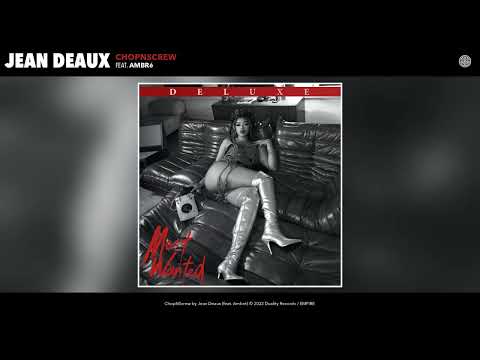 Jean Deaux - ChopNScrew (Official Audio) (feat. Ambré)