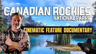 The Real Canadian Rockies: Feature Documentary. (Jasper, Kootenay, and Yoho National Parks)