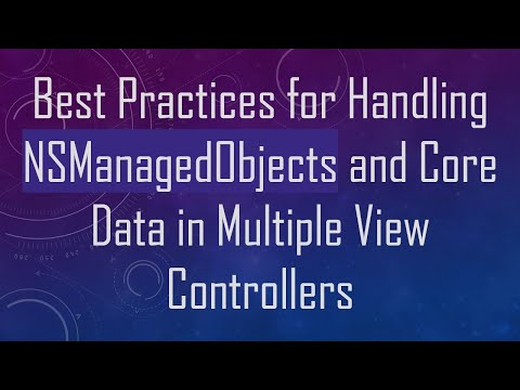 Best Practices for Handling NSManagedObjects and Core Data in Multiple View Controllers