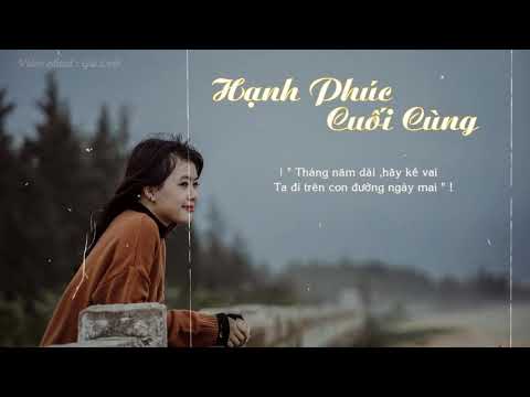 [ Sub + Kara ] Hạnh Phúc Cuối Cùng - Trương Việt Thái | Lyrics HD