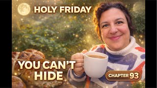 Chapter 93 — Holy Friday | Full Moon (3rd April 2026) Glow week