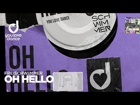 Freischwimmer – Oh Hello