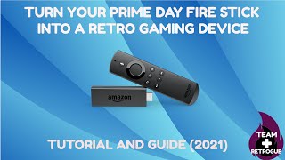 Tutorial: How to turn your Prime Day Amazon Fire Stick into a Retro Gaming Device (July 2021)