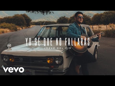Josue Del Cid - Yo sé que no fallarás (Videoclip Oficial)