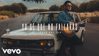 Josue Del Cid - Yo sé que no fallarás (Videoclip Oficial)