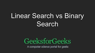 Linear Search vs Binary Search | GeeksforGeeks