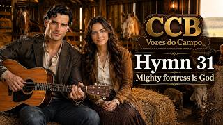 Hymn CCB 31 - Mighty fortress is God | CCB vozes do campo