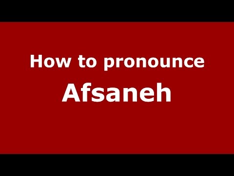 How to pronounce Afsaneh (Persian/Tehran, Iran) - PronounceNames.com