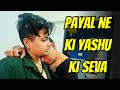 Payal Ne Ki Yashu Ki Seva | ​⁠@YashalsVlogs