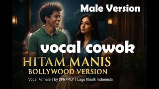 Download lagu Hitam Manis (Cover Bollywood Style) | Vocal Male | by SPNFMLY | Lagu Aransemen Hindi mp3