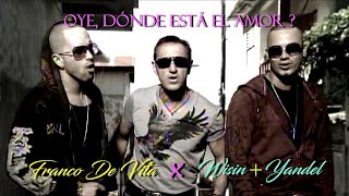 Franco De Vita Feat. Wisin &amp; Yandel - Oye Donde Está El Amor ? (DJ. Johan Rios)