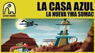 LA CASA AZUL - La Nueva Yma Sumac [Official]