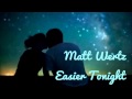 Matt Wertz - Easier Tonight (Lyrics in Description)