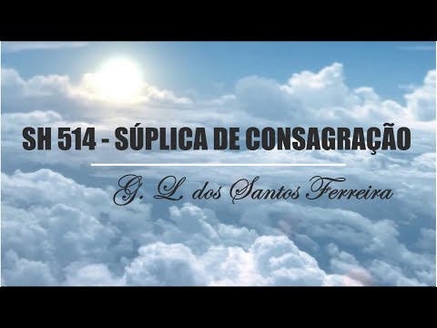 Súplica De Consagração (salmos E Hinos 514) - Salmos e Hinos (Hinário Congregacional)