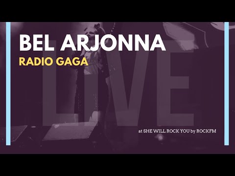 BEL ARJONNA - Radio Gaga @ She Will Rock You by RockFM