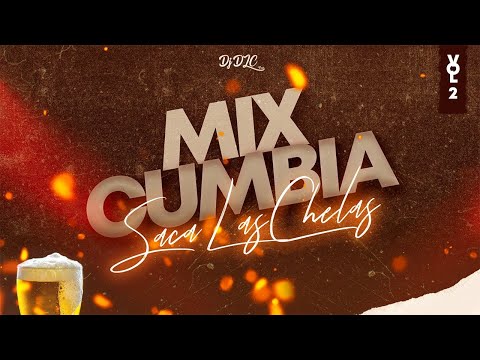 MIX CUMBIA   SACA LAS CHELAS VOL 1 🍻DJ DLC PERÚ