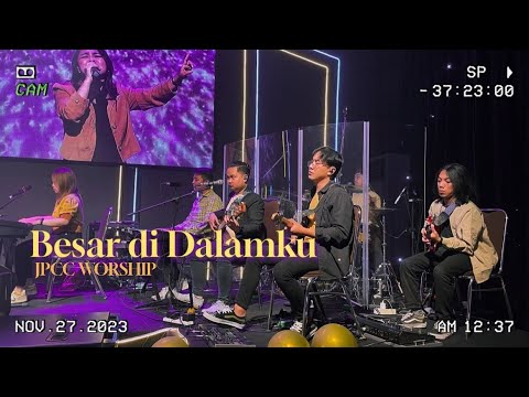 Besar di Dalamku - JPCC Worship