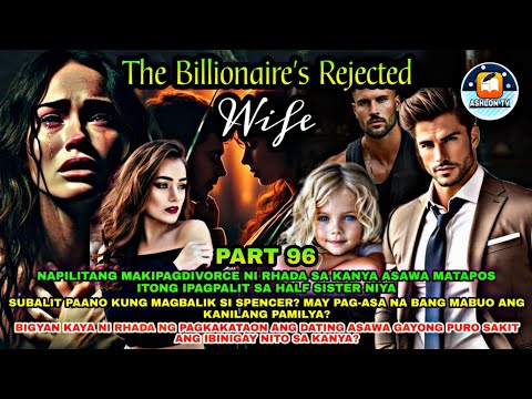 PART 96: THE BILLIONAIRES REJECTED WIFE | Ashlon Tv