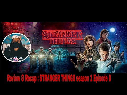 Recap & Review: Stranger Things Season 1| Episode 8-The Upside Down, #strangerthingsrecap #netflix