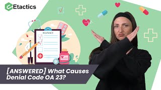 [ANSWERED] What Causes Denial Code OA 23