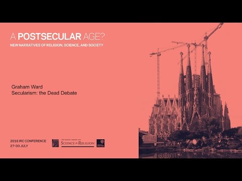 Graham Ward - Secularism the Dead Debate with Slides