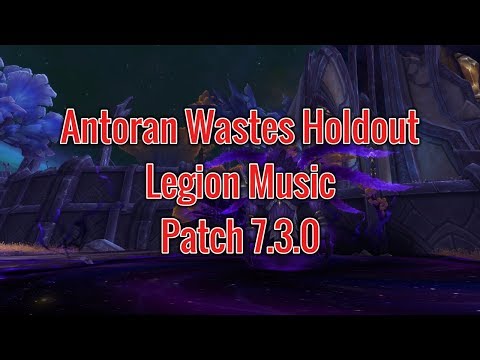 Antoran Wastes Holdout - Patch 7.3.0 - Legion Music