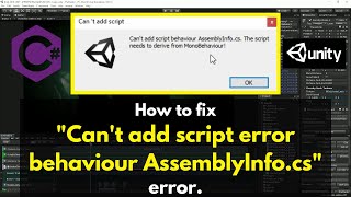 How to fix Can't add script error behavior AssemblyInfo.cs error | Unity | C# script