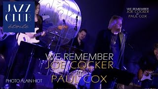 WE REMEMBER JOE COCKER "Need Your Love So Bad" PARIS-MERIDIEN