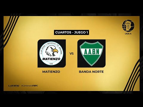 LIGA CORDOBESA "A" - CUARTOS DE FINAL - JUEGO 1 : MATIENZO VS BANDA NORTE