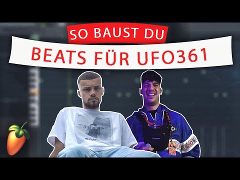 SO baust DU BEATS für UFO361 - FL Studio Tutorial
