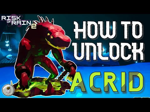 Risk of rain 2 | HOW TO UNLOCK ACRID