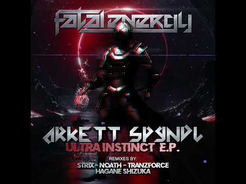 Arkett Spyndl - Ultra Instinct (STRIX Remix) [FE 349]
